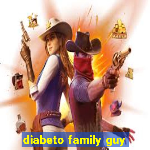 diabeto family guy